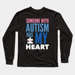 Someone With Autism Has My Heart Long Sleeve T-Shirt